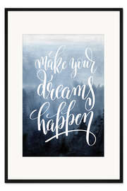 Gerahmter Kunstdruck Make your dreams happen