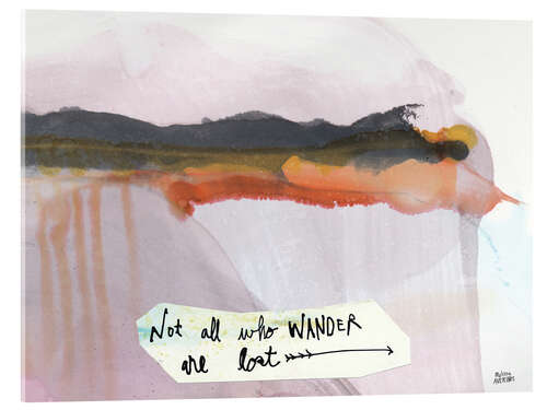 Acrylic print No all who wander are lost