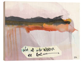 Cuadro de madera No all who wander are lost - Melissa Averinos