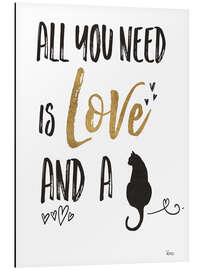 Tableau en aluminium All you need is love and a cat (anglais)