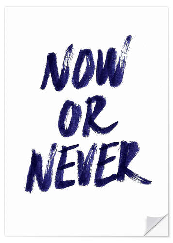 Sticker mural Now or never