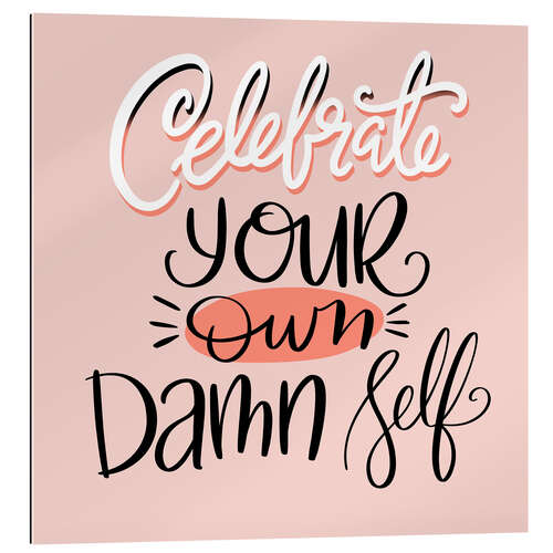 Gallery print Celebrate Your Own Damn Self