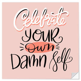 Naklejka na ścianę Celebrate Your Own Damn Self