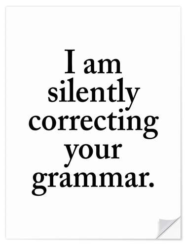 Wall sticker I Am Silently Correcting Your Grammar