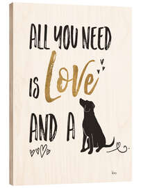Hout print  All you need is love and a dog - Veronique Charron