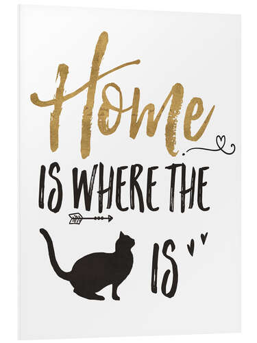 Tableau en PVC Home is where the cat is (anglais)