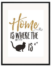 Gerahmter Kunstdruck Zuhause ist wo die Katze ist (Englisch)