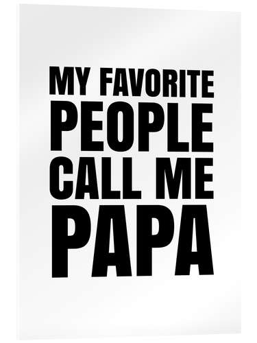 Akrylbilde My Favorite People Call Me Papa