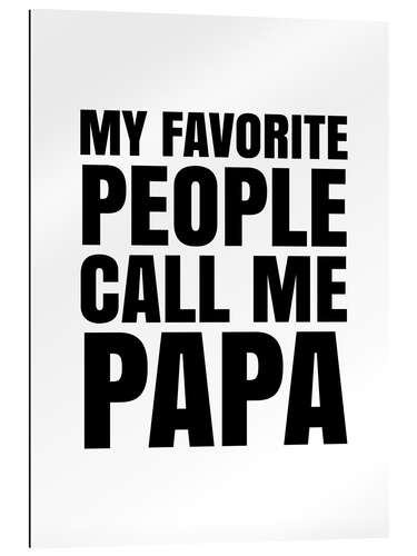 Galleriprint My Favorite People Call Me Papa