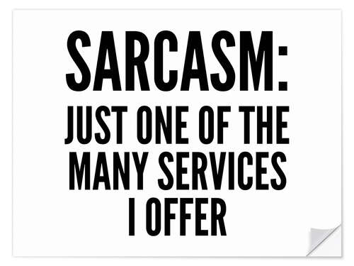 Vinilo para la pared Sarcasm: Just One of the Many Services I Offer