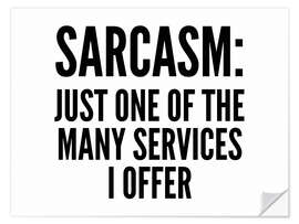 Vinilo para la pared Sarcasm: Just One of the Many Services I Offer