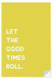 Autocolante decorativo Let the good times roll