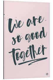 Magnettafel we are so good together