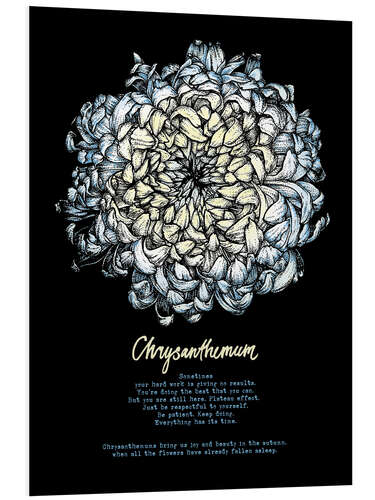 Foam board print Everything in its time - Chrysanthemum