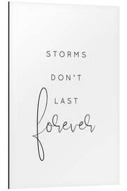 Aluminium print Storms don't last forever