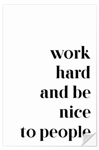 Wandsticker Work hard and be nice to people