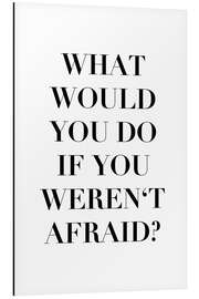 Magnettafel If you weren't afraid