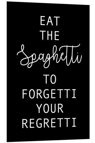 Foam board print Eat the Spaghetti (Black)