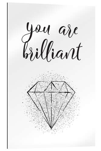 Gallery print You are brilliant