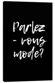 Canvas print Parlez-vous mode?