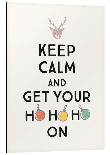 Aluminiumtavla Keep calm and get your Hohoho on