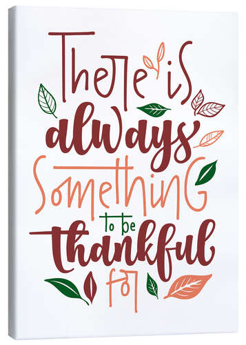 Stampa su tela There is always something to be thankful for