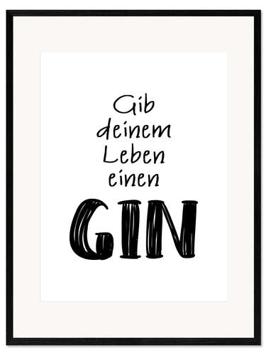 Ingelijste kunstdruk Geef jouw leven gin (Duits)