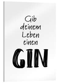 Gallery Print Gib deinem Leben einen Gin