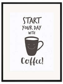 Gerahmter Kunstdruck Starte mit Kaffee
