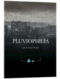 Acrylic print Pluviophilia Definition