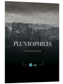 Foam board print Pluviophilia Definition