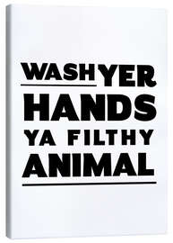 Canvas print Wash yer hands