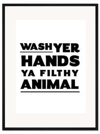 Gerahmter Kunstdruck Wash yer hands