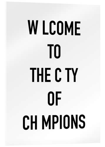 Acrylic print Welcome champions