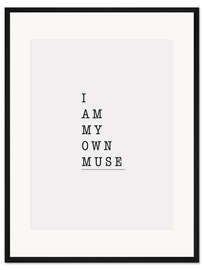 Gerahmter Kunstdruck I Am My Own Muse