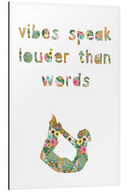 Tableau en aluminium Vibes speak louder than words