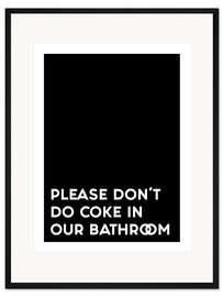 Gerahmter Kunstdruck Please don't do coke