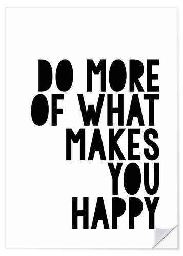 Selvklebende plakat Do more of what makes you happy