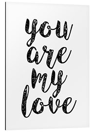 Tableau en aluminium You are my love