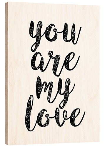 Tableau en bois You are my love