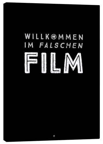 Leinwandbild Willkommen im falschen Film