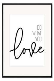 Gerahmter Kunstdruck Do what you love