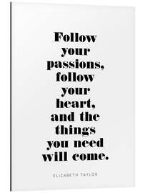 Magnettafel Follow your passions - Elizabeth Taylor Zitat