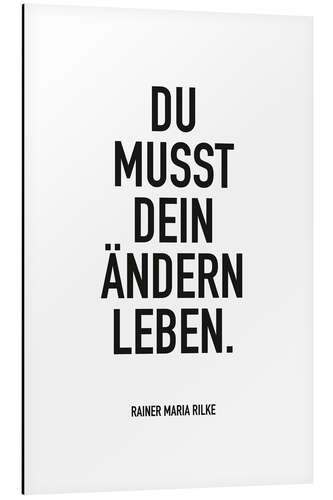 Alubild Du musst dein Ändern Leben (Rilke)