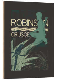 Wood print Robinson Crusoe