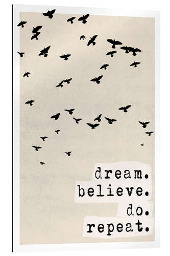 Galleriprint Dream believe do repeat