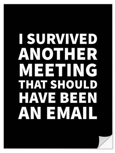 Selvklebende plakat I Survived Another Meeting (black)