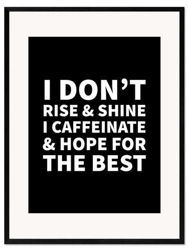 Impression artistique encadrée I Caffeinate and Hope for the Best (noir)