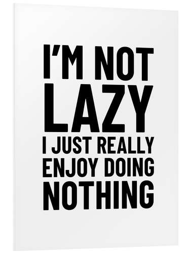 Tableau en PVC I'm Not Lazy (blanc)