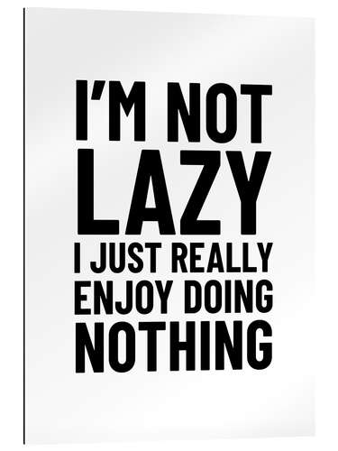 Quadro em plexi-alumínio I'm Not Lazy (branco)